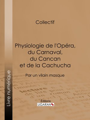 cover image of Physiologie de l'Opéra, du Carnaval, du Cancan et de la Cachucha